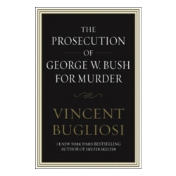 The Prosecution of George W. Bush for Murder